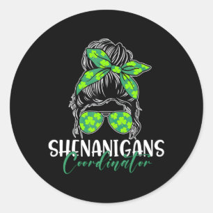 Shenanigans Coordinator Messy Bun Shamrock Irish P Classic Round Sticker