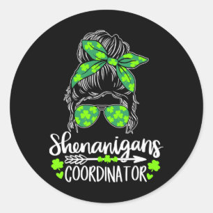 Shenanigans Coordinator Messy Bun St Patricks Day  Classic Round Sticker