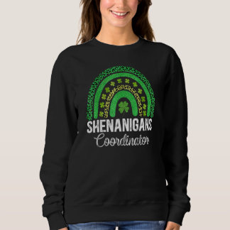 Shenanigans Coordinator Rainbow St Patricks Day Te Sweatshirt