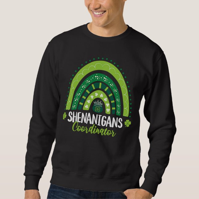 Shenanigans Coordinator Saint Patrick's Day Teache Sweatshirt (Front)
