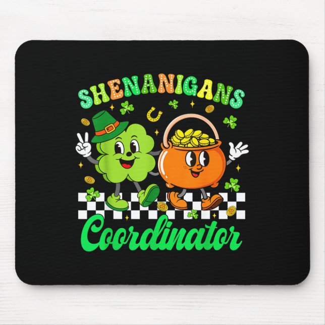 Shenanigans Coordinator Shamrock Teacher St Patric Mouse Pad (Front)