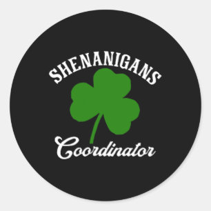 Shenanigans Coordinator St Patrick's Day Classic Round Sticker