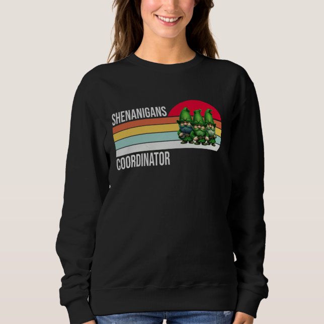 Shenanigans Coordinator St Patricks Day Gnomes Sweatshirt (Front)