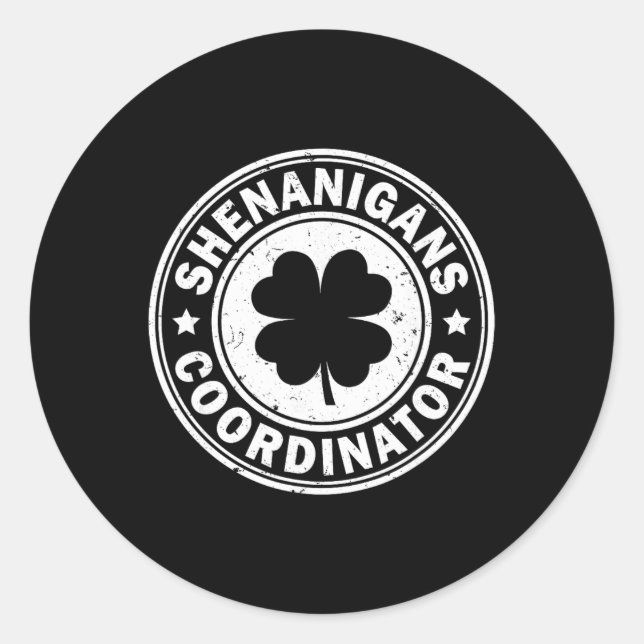 Shenanigans Coordinator St Patricks Day Shamrock F Classic Round Sticker (Front)