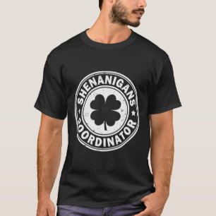 Shenanigans Coordinator St Patricks Day Shamrock F T-Shirt