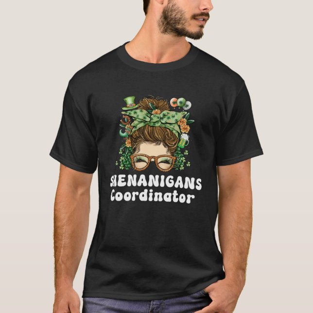 Shenanigans Coordinator  St Patricks Day Shenaniga T-Shirt (Front)