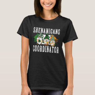 Shenanigans Coordinator  St Patricks Day Teacher R T-Shirt