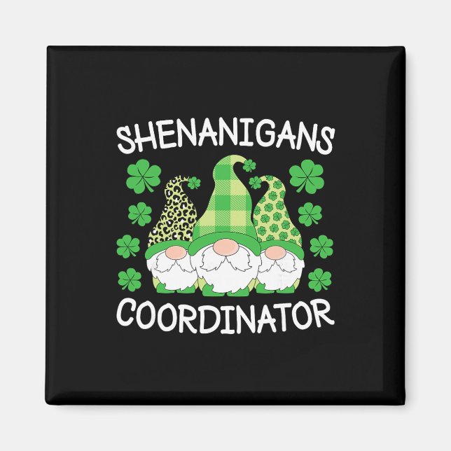 Shenanigans Coordinator St. Patricks Day Teacher W Magnet (Front)