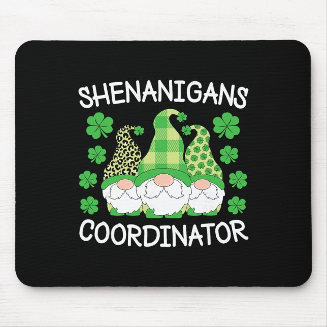Shenanigans Coordinator St. Patricks Day Teacher W Mouse Pad (Front)