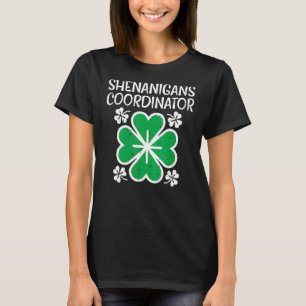 Shenanigans Coordinator Teacher Shamrocks St Patri T-Shirt