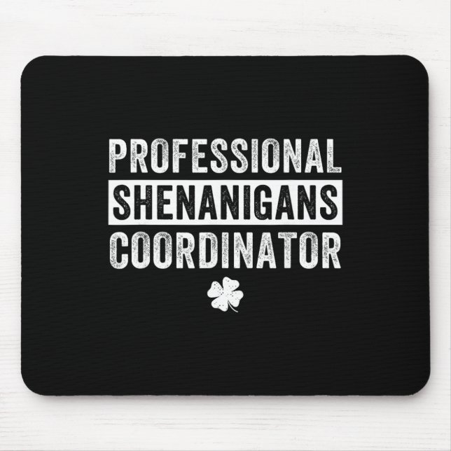 Shenanigans Coordinator Teacher St. Patricks Day  Mouse Pad (Front)