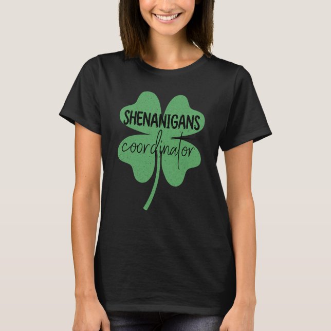 Shenanigans Coordinator Teacher St Patrick's Day T-Shirt (Front)