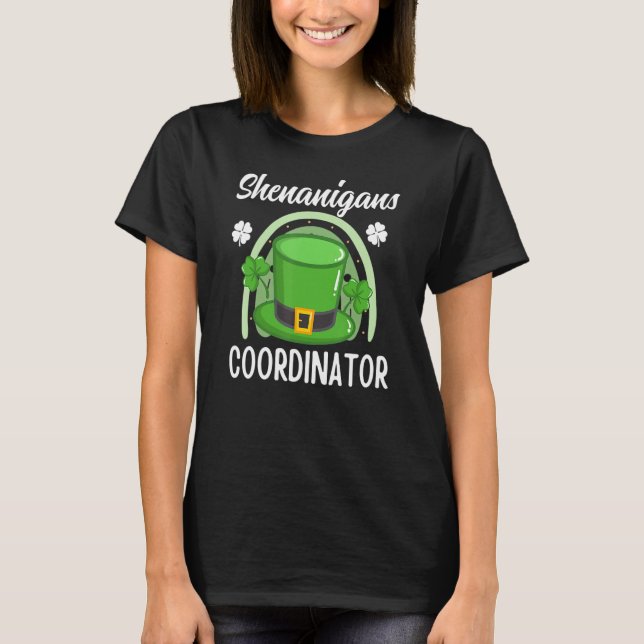 Shenanigans Coordinator Teacher St Patrick's Day T-Shirt (Front)