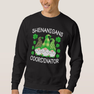 Shenanigans Coordinator Teachers St Patricks Day G Sweatshirt