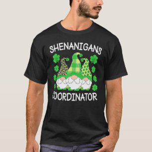 Shenanigans Coordinator Teachers St Patricks Day G T-Shirt