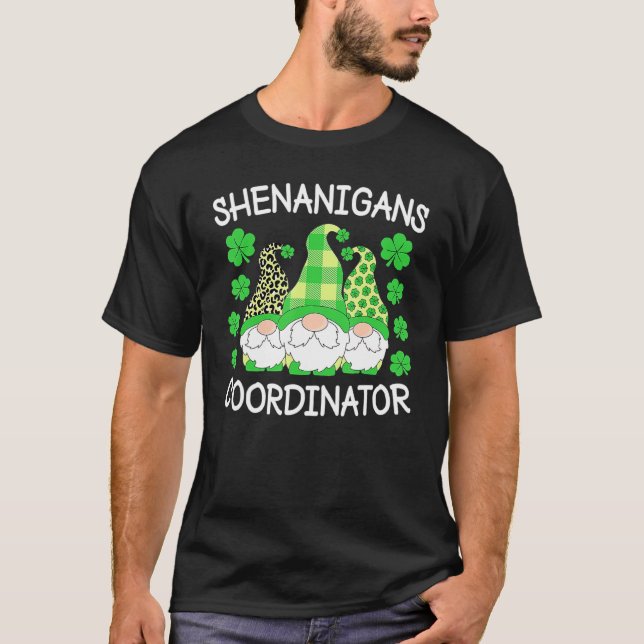 Shenanigans Coordinator Teachers St Patricks Day G T-Shirt (Front)