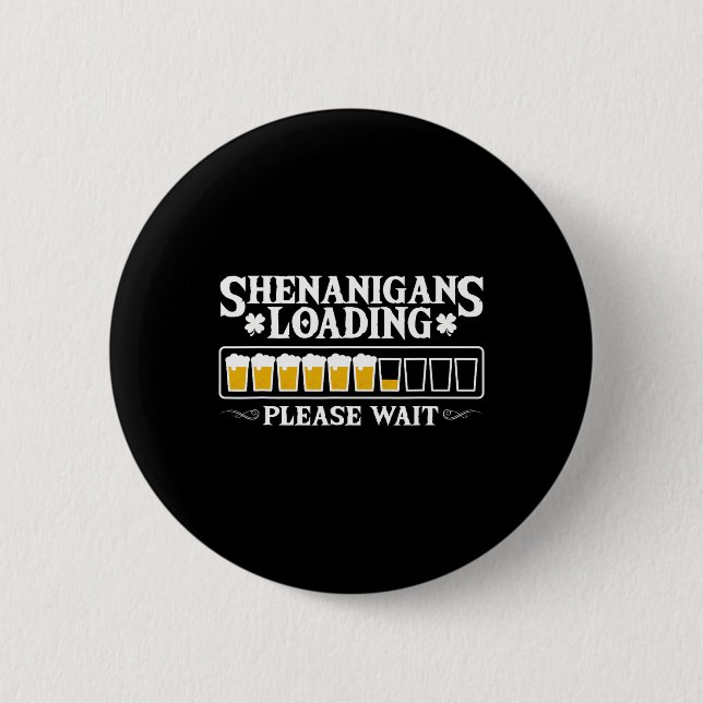 Shenanigans Loading Please Wait Funny St Patrick's 6 Cm Round Badge (Front)
