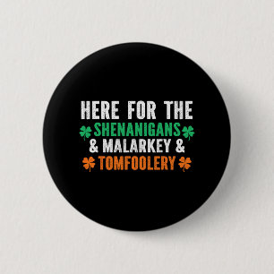 Shenanigans Malarkey And Tomfoolery Funny St Patri 6 Cm Round Badge