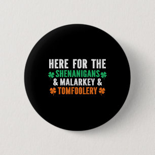 Shenanigans Malarkey And Tomfoolery Funny St Patri 6 Cm Round Badge