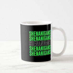 Shenanigans Saint Patricks Day St. Pattys Day  Coffee Mug