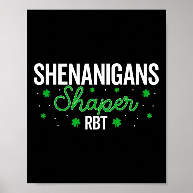 Shenanigans Shaper Rbt Shamrock St Patricks Day A  Poster (Front)