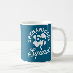 Shenanigans squad 67 st patricks day meme six seve coffee mug