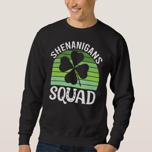 Shenanigans Squad Irish  Funny Saint Patricks Day Sweatshirt (Front)