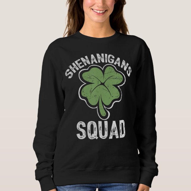 Shenanigans Squad Irish Shamrock  Funny St Patrick Sweatshirt (Front)