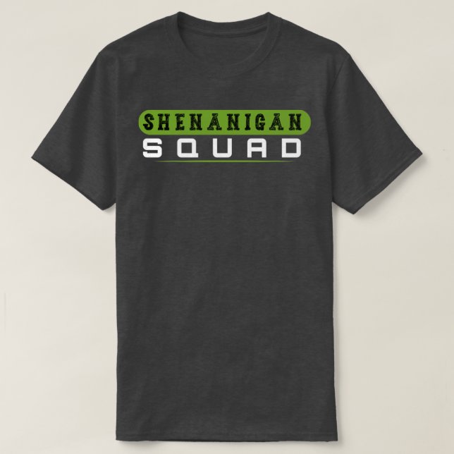 Shenanigans Squad Irish Shirt Funny Saint Patricks (Design Front)