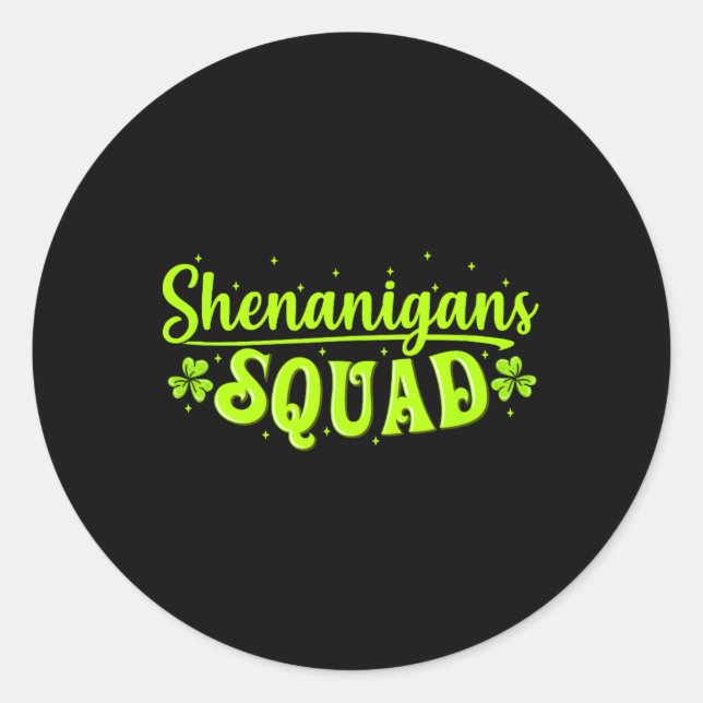 Shenanigans Squad Irish Tee Fun Saint Patricks Day Classic Round Sticker (Front)