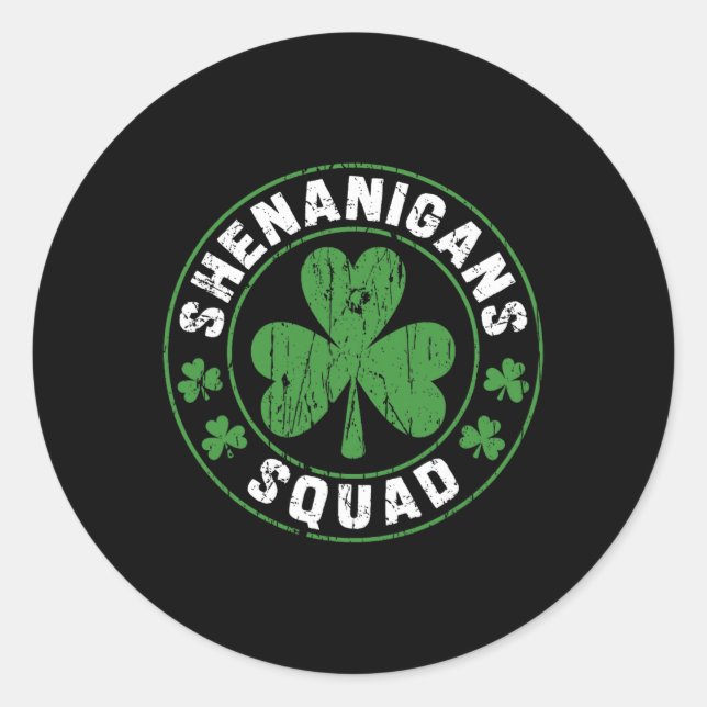 Shenanigans Squad Shamrocks Irish Funny St Patrick Classic Round Sticker (Front)
