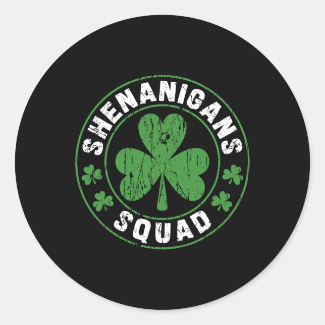 Shenanigans Squad Shamrocks Irish Funny St Patrick Classic Round Sticker (Front)