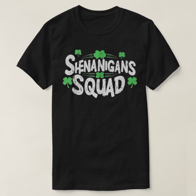 Shenanigans Squad Shamrocks Irish Funny St Patrick T-Shirt (Design Front)