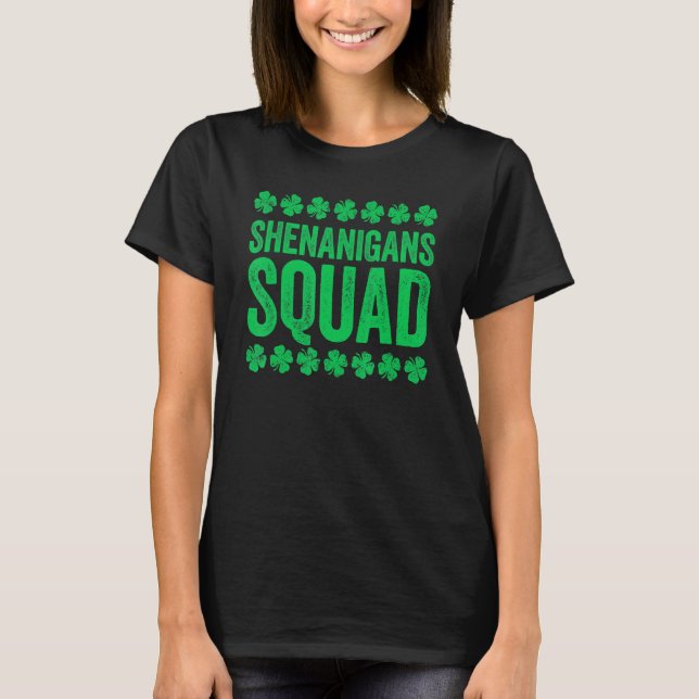 Shenanigans Squad St Patrick's Day_11 T-Shirt (Front)
