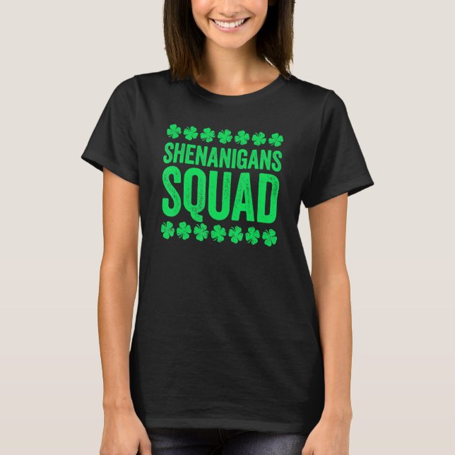 Shenanigans Squad St Patrick's Day_14 T-Shirt (Front)