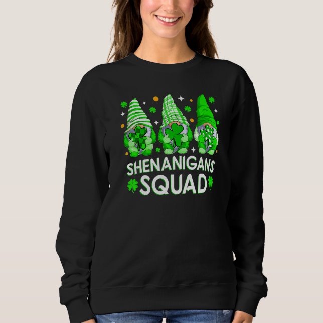 Shenanigans Squad St Patrick's Day Gnomes Gnomies  Sweatshirt (Front)