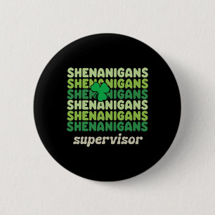 Shenanigans Supervisor Funny St Patricks Day Shamr 6 Cm Round Badge