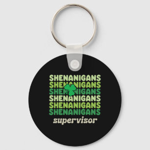 Shenanigans Supervisor Funny St Patricks Day Shamr Key Ring