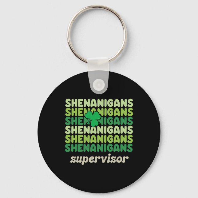 Shenanigans Supervisor Funny St Patricks Day Shamr Key Ring (Front)