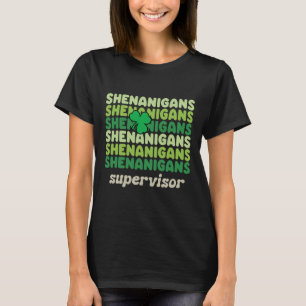 Shenanigans Supervisor Funny St Patricks Day Shamr T-Shirt