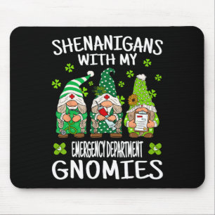 Shenanigans With My Emergency Department St Patric Mouse Pad