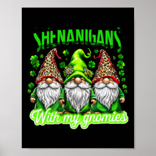 Shenanigans With My Gnomies Cute Gnome St Patricks Poster