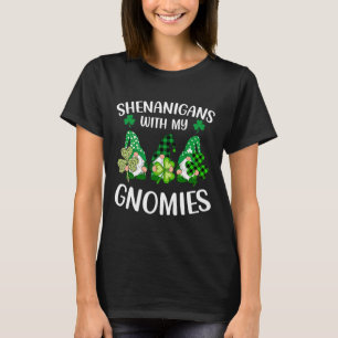 Shenanigans With My Gnomies Shamrock St Patrick's T-Shirt