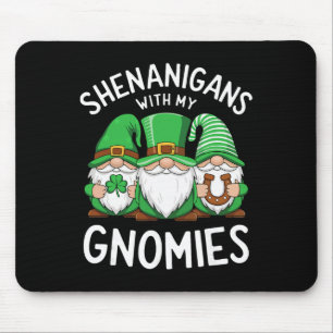 Shenanigans With My Gnomies Shirt 3 Gnomes St Patr Mouse Pad