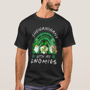 Shenanigans With My Gnomies St Patrick S Lucky Rai T-Shirt