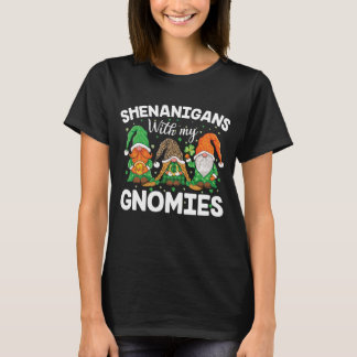 Shenanigans With My Gnomies St Patricks Day Gift T-Shirt