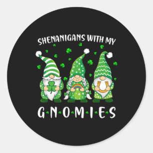 Shenanigans With My Gnomies St Patricks Day Gnome Classic Round Sticker
