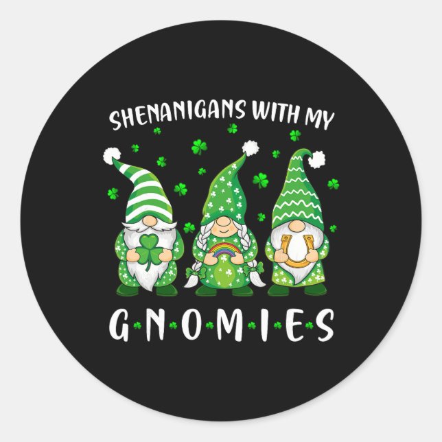 Shenanigans With My Gnomies St Patricks Day Gnome  Classic Round Sticker (Front)