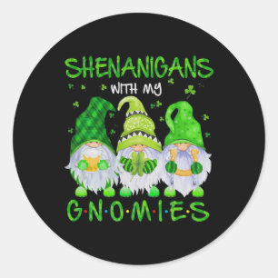 Shenanigans With My Gnomies St Patrick's Day Gnome Classic Round Sticker