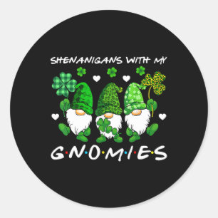 Shenanigans With My Gnomies St Patricks Day Gnome Classic Round Sticker